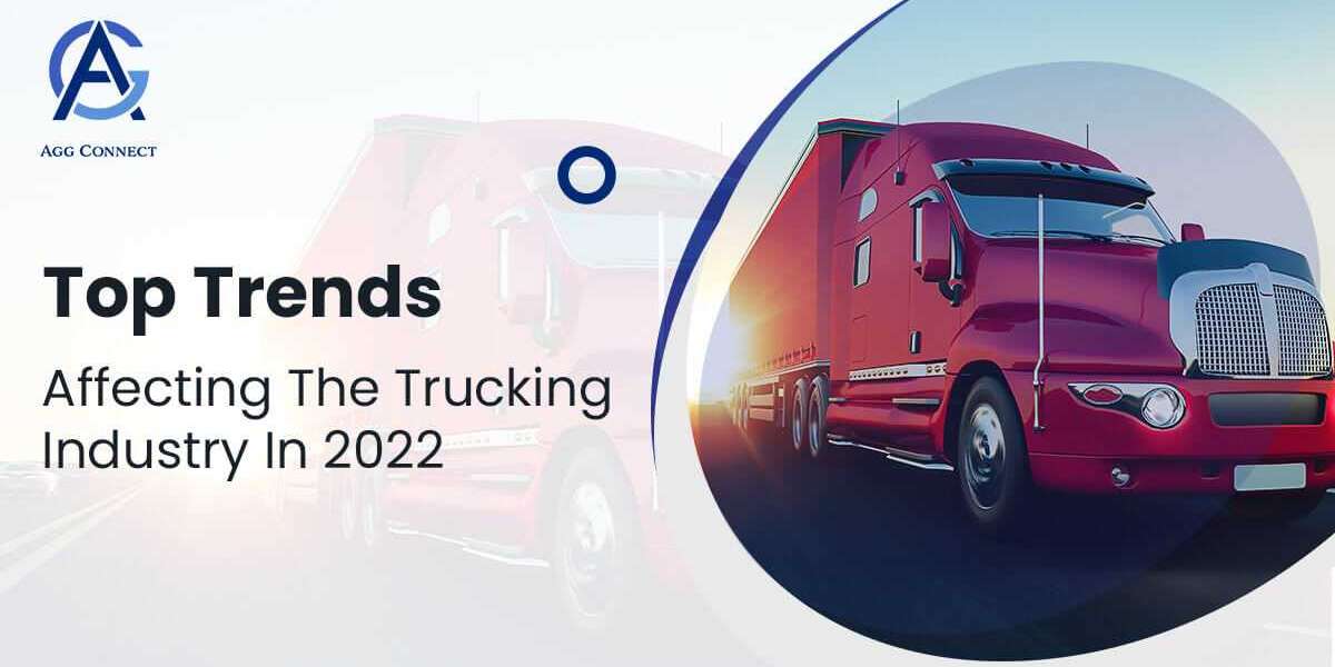 Top Trends Affecting The Trucking Industry In 2022