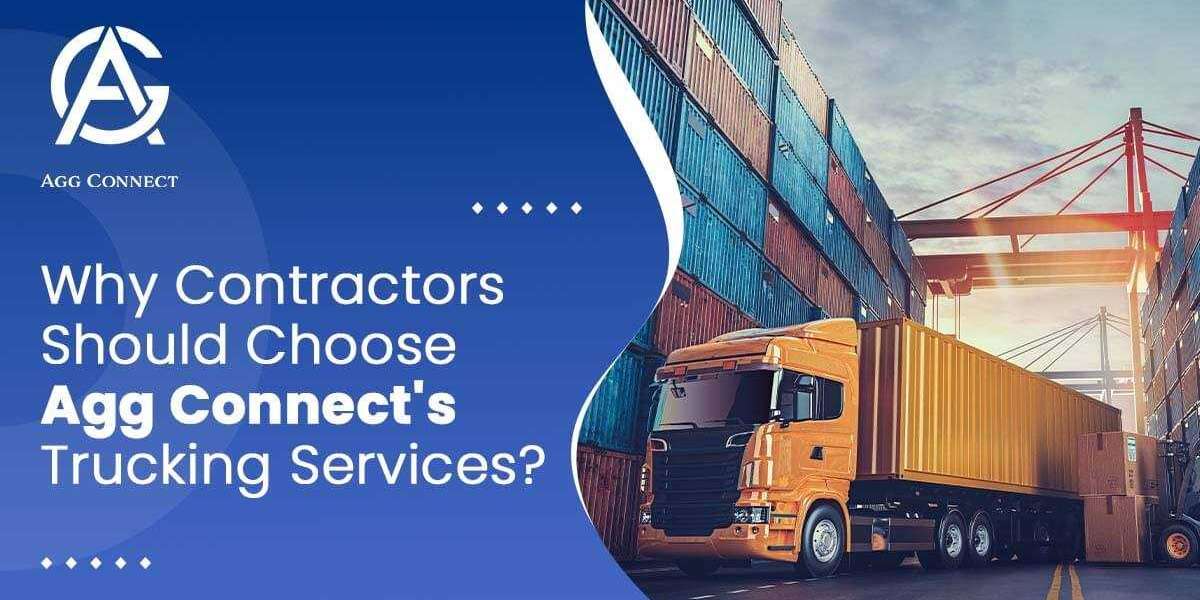 Why Contractors Should Choose Agg Connect’s Trucking Services?