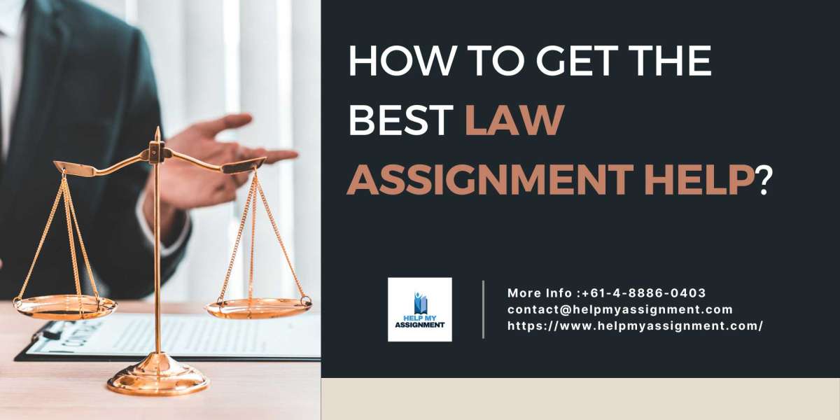 How to Get the Best Law Assignment Help?