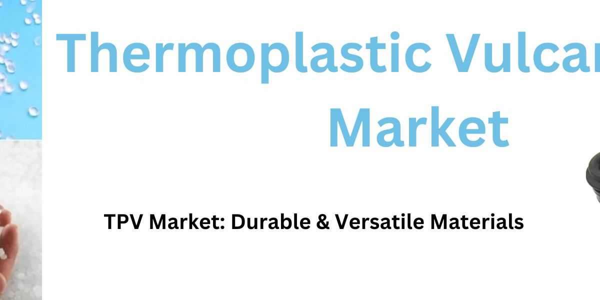 Thermoplastic Vulcanizates Market: Recent Developments and Future Outlook